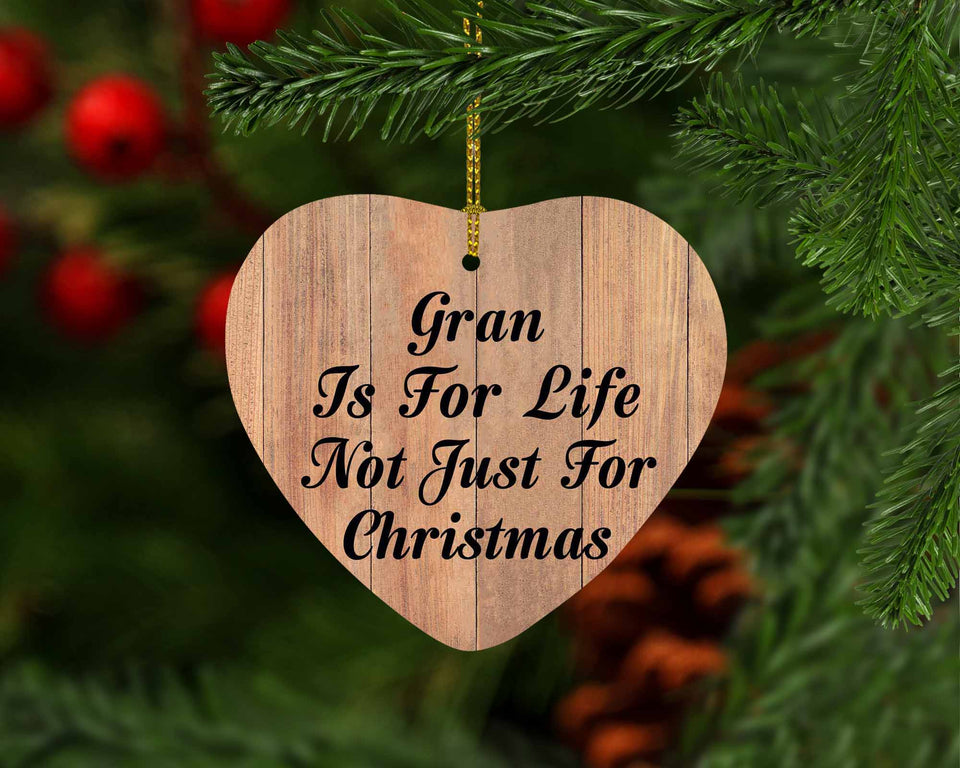 Gran Is For Life Not Just For Christmas - Heart Ornament C