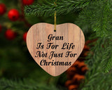 Gran Is For Life Not Just For Christmas - Heart Ornament C