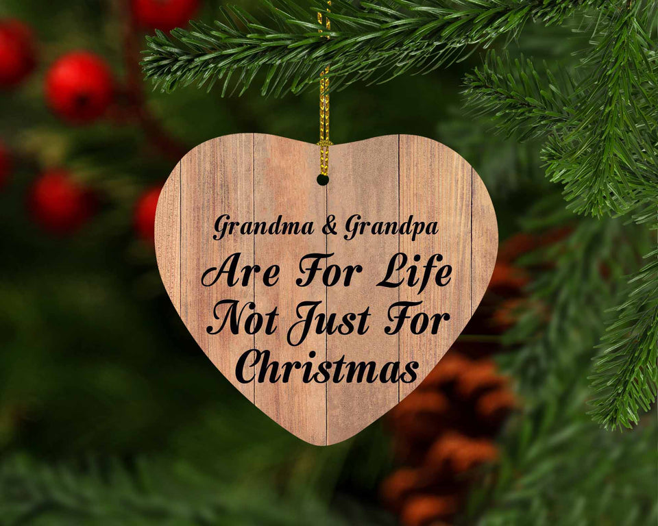 Grandma & Grandpa Are For Life Not Just For Christmas - Heart Ornament C