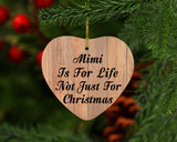 Mimi Is For Life Not Just For Christmas - Heart Ornament C