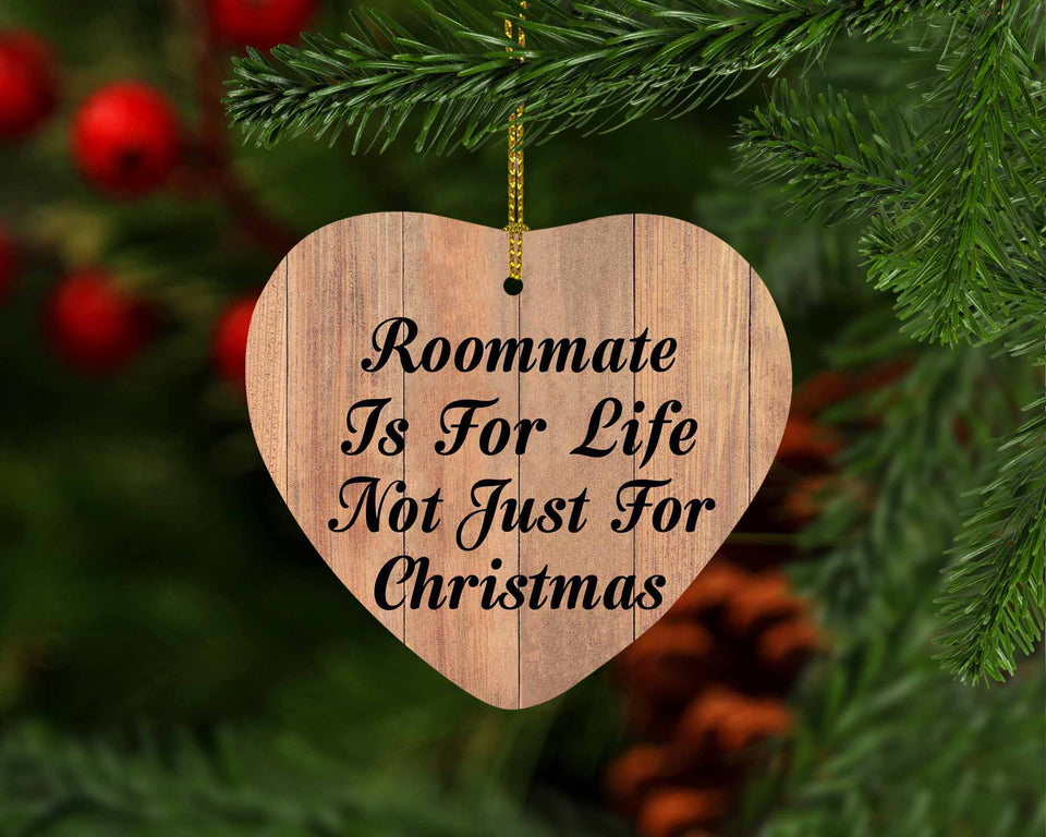 Roommate Is For Life Not Just For Christmas - Heart Ornament C