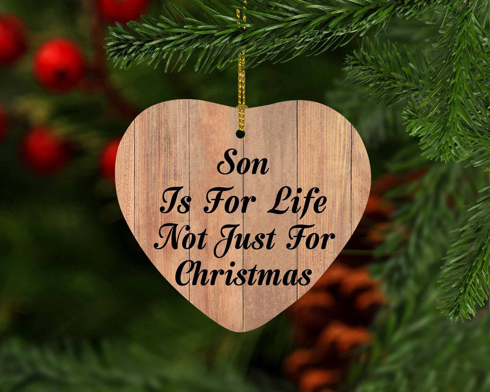 Son Is For Life Not Just For Christmas - Heart Ornament C