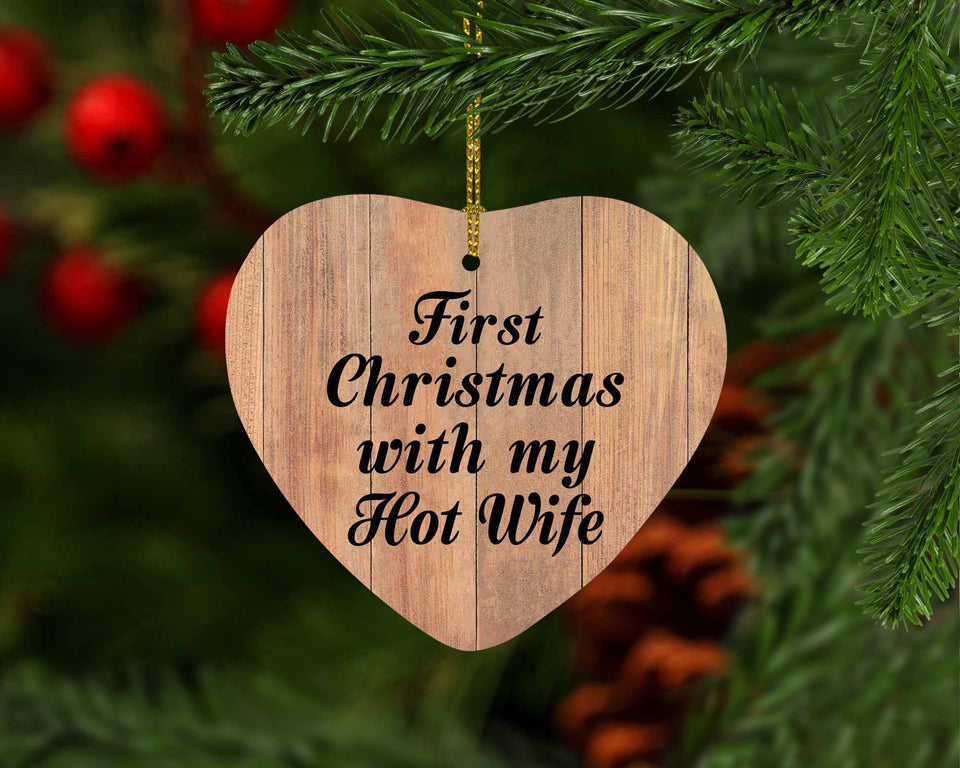 First Christmas With My Hot Wife - Heart Ornament C