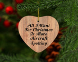 All I Want For Christmas Is More Aircraft Spotting - Heart Ornament C