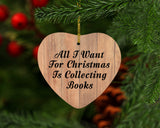 All I Want For Christmas Is Collecting Books - Heart Ornament C