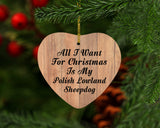 All I Want For Christmas Is My Polish Lowland Sheepdog - Heart Ornament C
