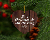 First Christmas As An Amazing Wife - Heart Ornament D