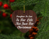 Daughter In Law Is For Life Not Just For Christmas - Heart Ornament D