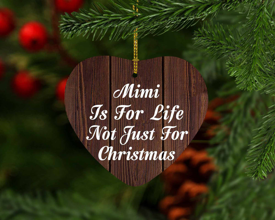 Mimi Is For Life Not Just For Christmas - Heart Ornament D