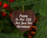 Pappy Is For Life Not Just For Christmas - Heart Ornament D