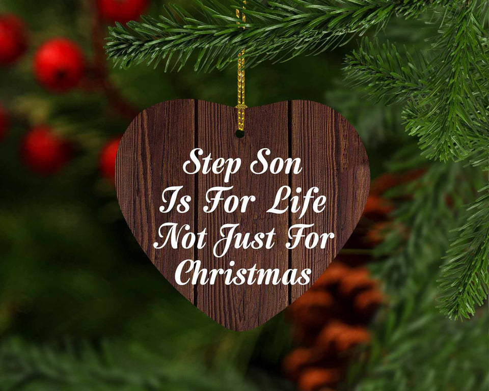Step Son Is For Life Not Just For Christmas - Heart Ornament D