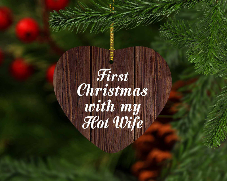 First Christmas With My Hot Wife - Heart Ornament D