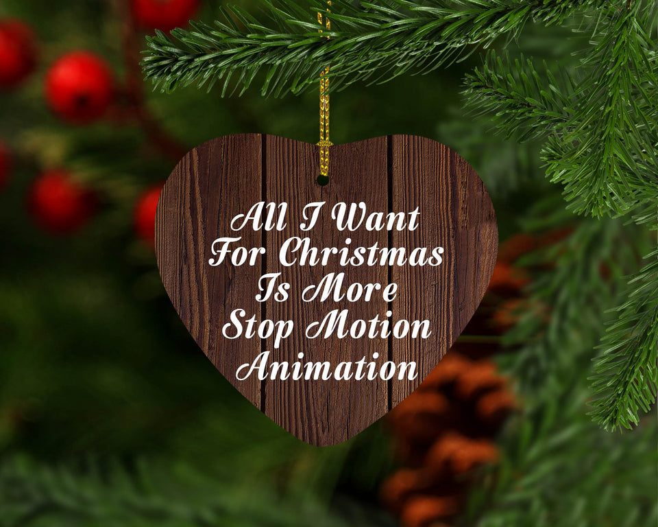All I Want For Christmas Is More Stop Motion Animation - Heart Ornament D