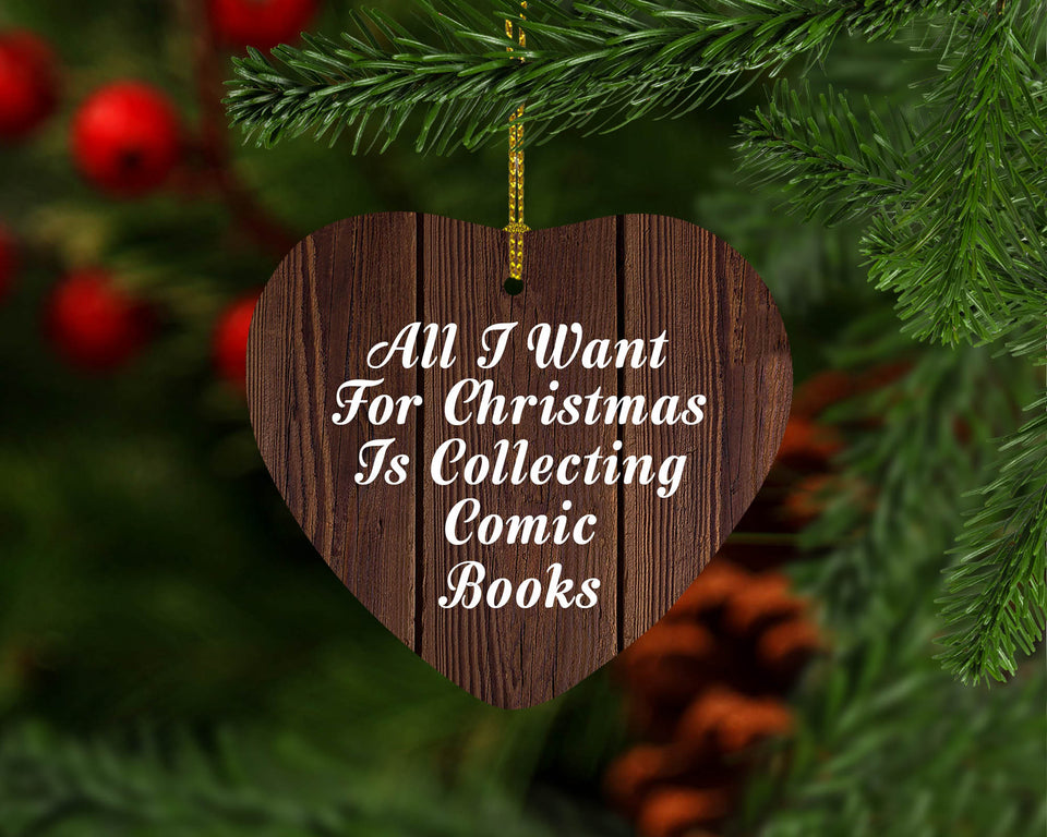 All I Want For Christmas Is Collecting Comic Books - Heart Ornament D