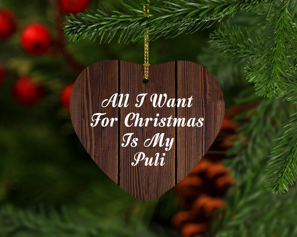 All I Want For Christmas Is My Puli - Heart Ornament D