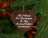 All I Want For Christmas Is My Treeing Walker Coonhound - Heart Ornament D
