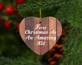 First Christmas As An Amazing Kid - Heart Ornament E