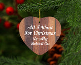 All I Want For Christmas Is My Bobtail Cat - Heart Ornament E