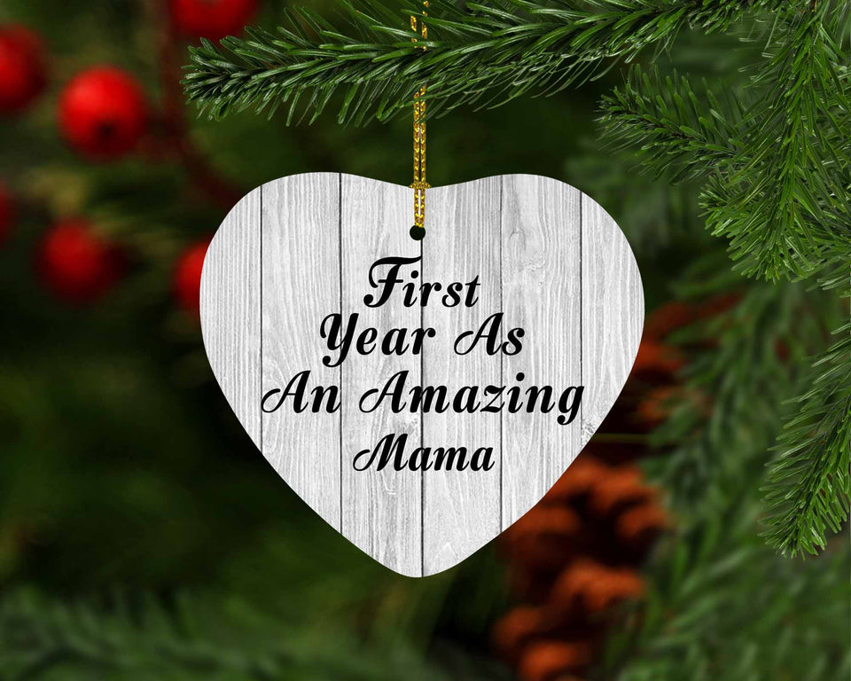 First Year As An Amazing Mama - Heart Ornament F