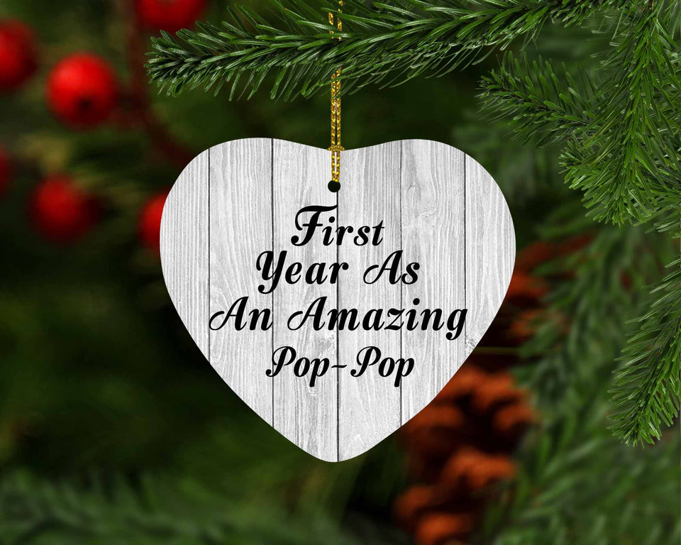 First Year As An Amazing Pop Pop - Heart Ornament F