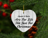 Auntie & Uncle Are For Life Not Just For Christmas - Heart Ornament F