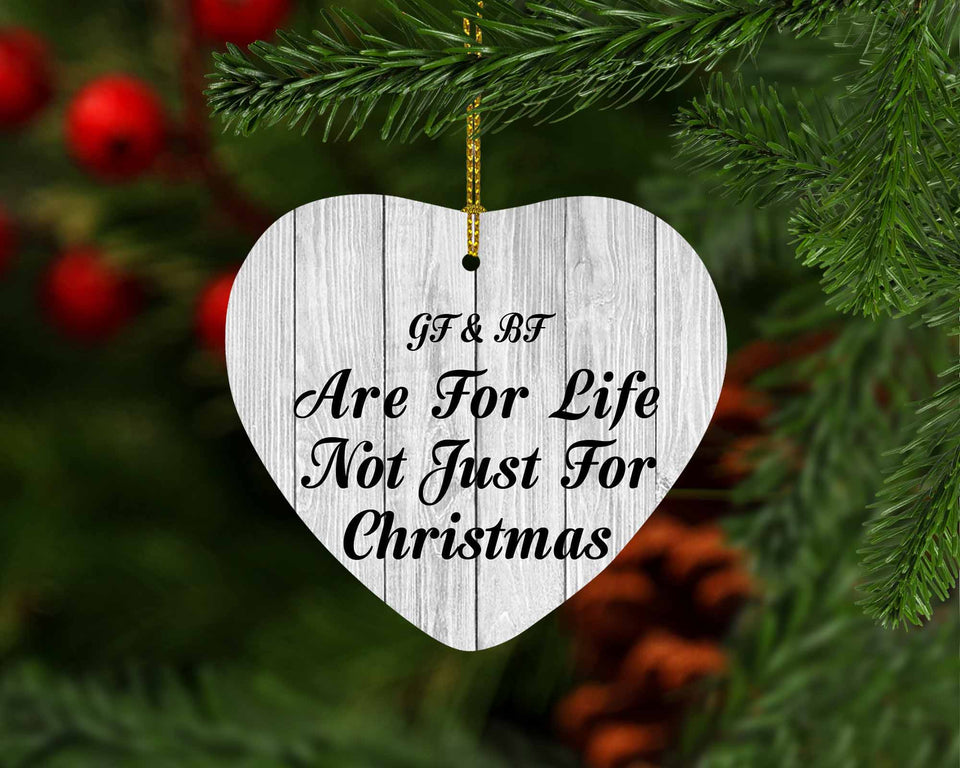 Gf & Bf Are For Life Not Just For Christmas - Heart Ornament F