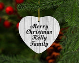 Merry Christmas Kelly Family - Heart Ornament F