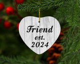 Friend Established Est. 2024 - Heart Ornament F