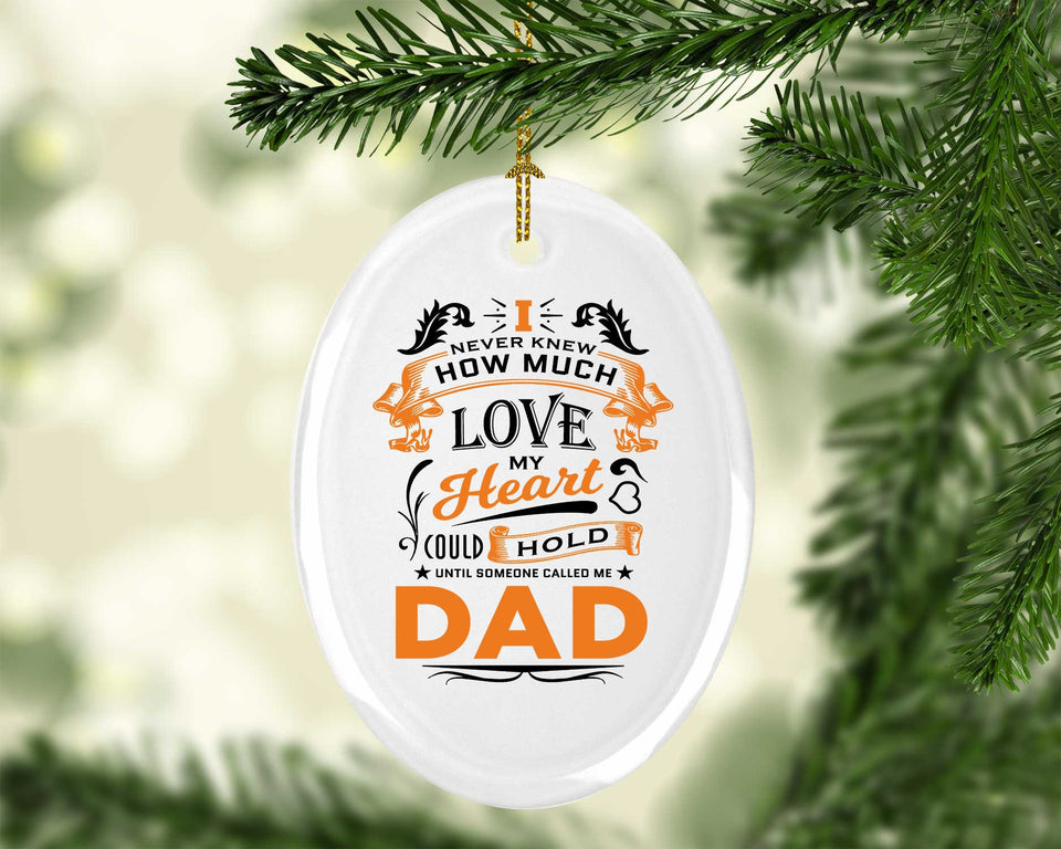 How Much Love Could Hold Until Called Me Dad - Oval Ornament