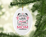 How Much Love Could Hold Until Called Me Mom - Oval Ornament