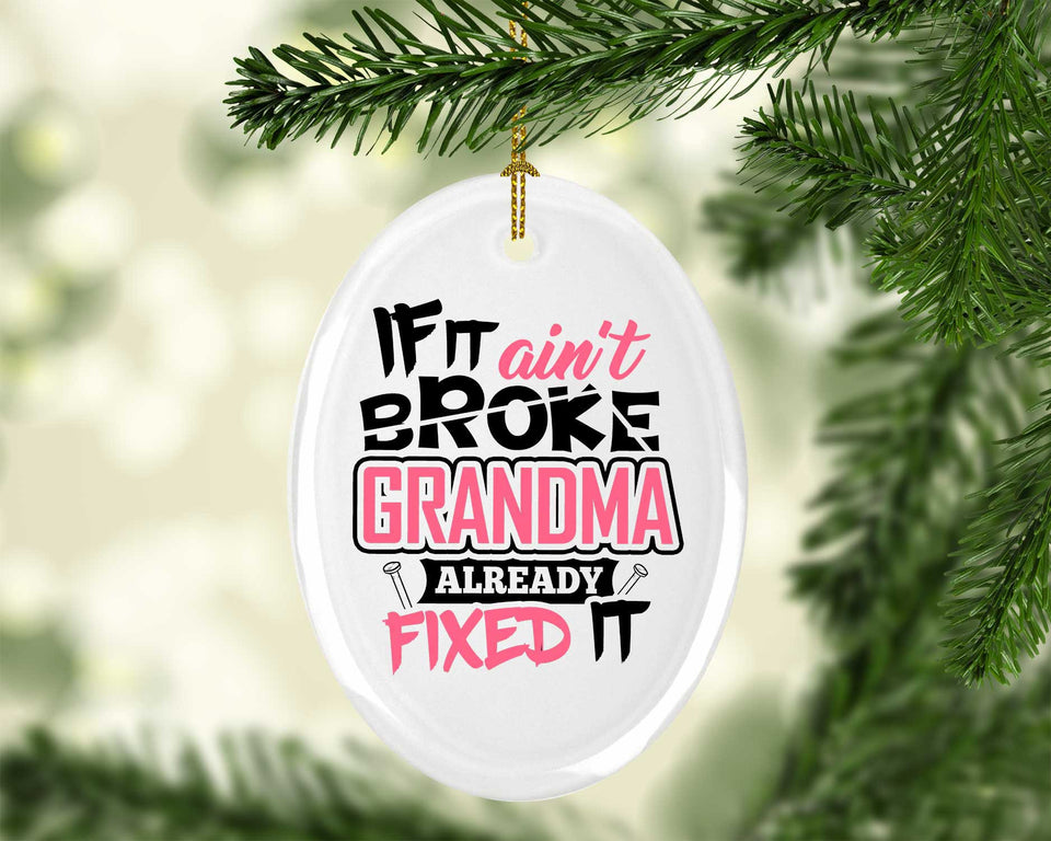 If It Ain't Broke, Grandma Already Fixed It - Oval Ornament