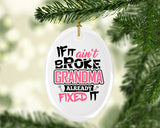 If It Ain't Broke, Grandma Already Fixed It - Oval Ornament