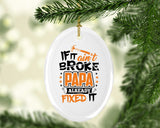 If It Ain't Broke, PAPA Already Fixed It - Oval Ornament