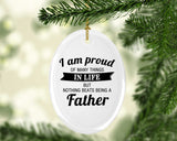 Proud of Many Things In Life, Nothing Beats Being a Father - Oval Ornament