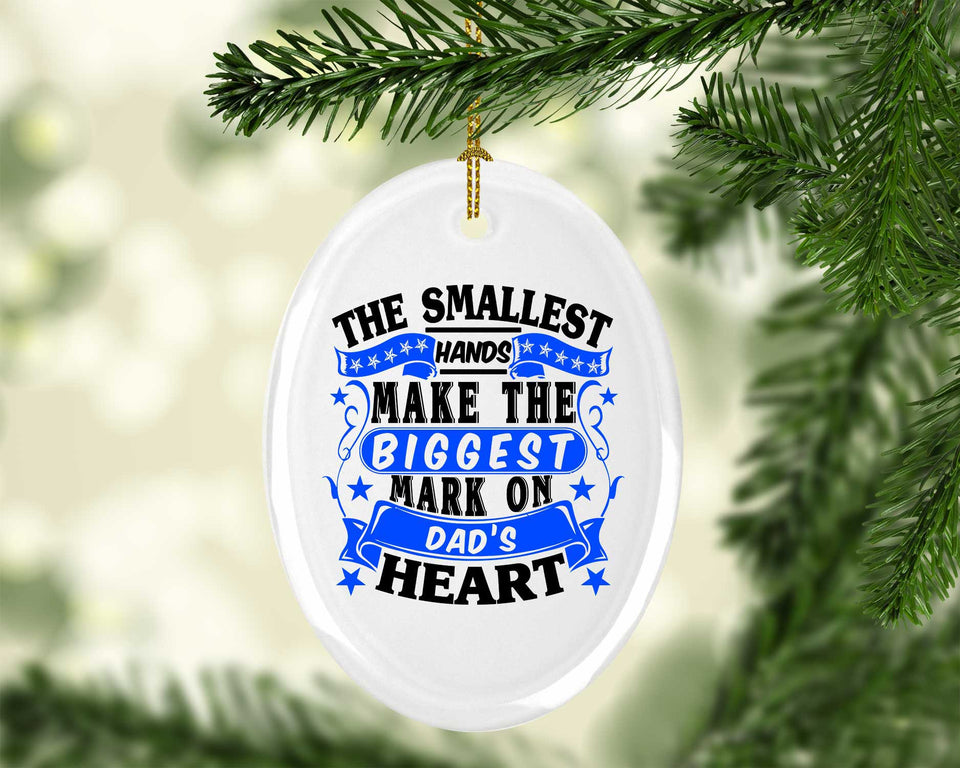 The Smallest Hands Make The Biggest Mark On Dad's Heart - Oval Ornament
