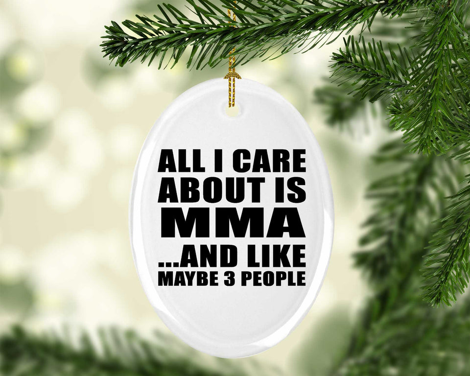 All I Care About Is MMA - Oval Ornament