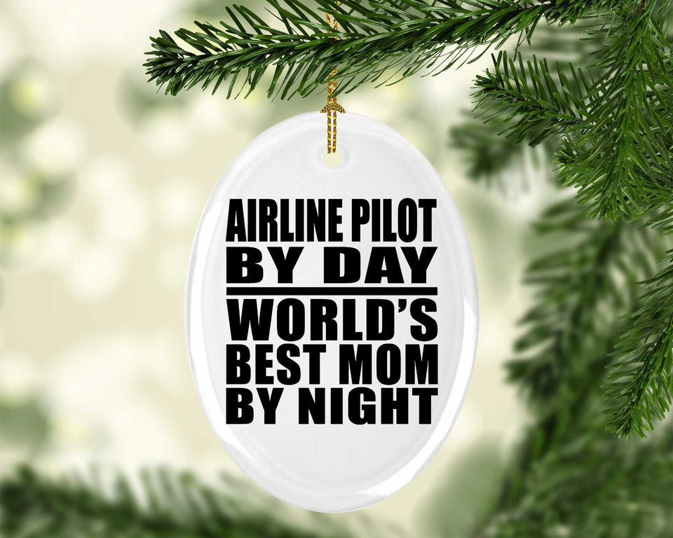 Airline Pilot By Day World's Best Mom By Night - Oval Ornament