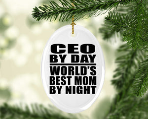 CEO By Day World's Best Mom By Night - Oval Ornament