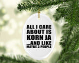 All I Care About Is Korn Ja - Oval Ornament
