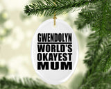 Gwendolyn World's Okayest Mum - Oval Ornament