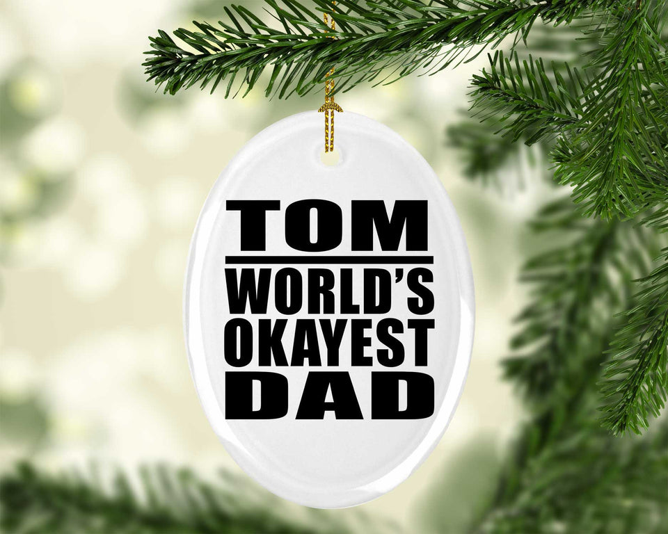 Tom World's Okayest Dad - Oval Ornament