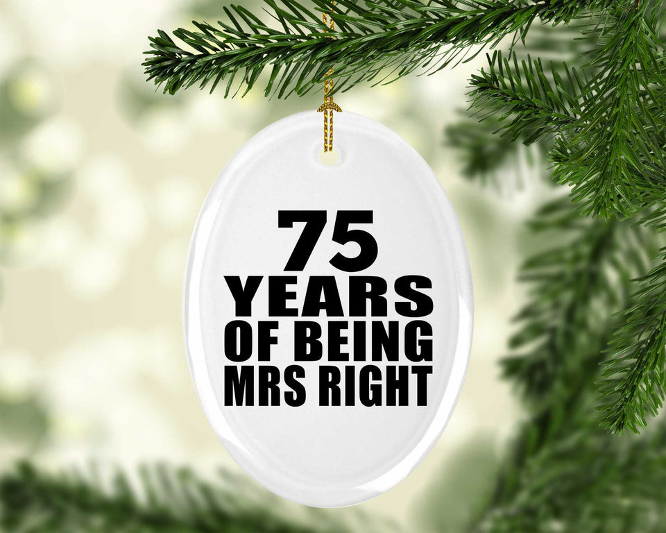 75th Anniversary 75 Years Of Being Mrs Right - Oval Ornament