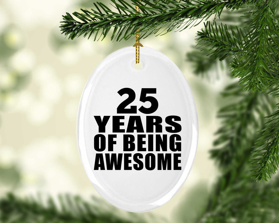 25th Birthday 25 Years Of Being Awesome - Oval Ornament