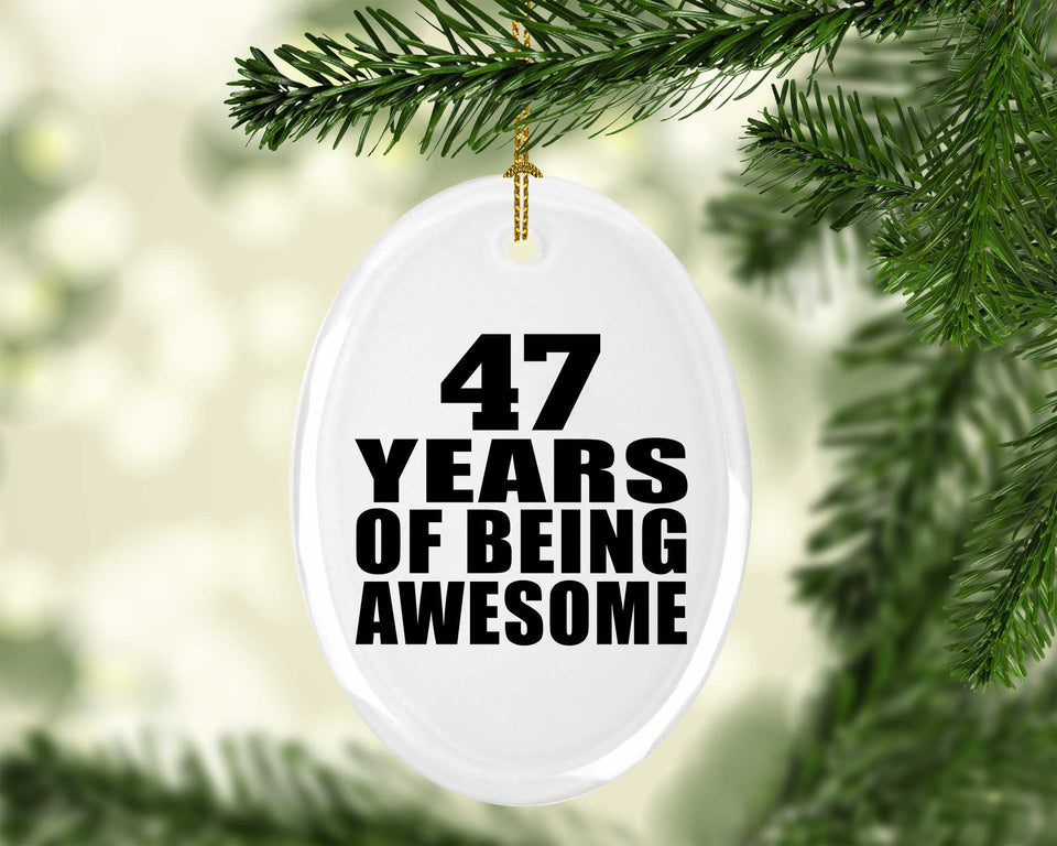 47th Birthday 47 Years Of Being Awesome - Oval Ornament