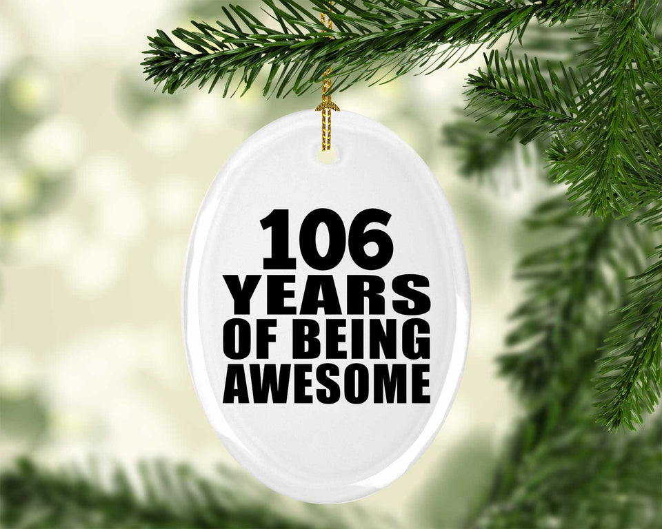 106th Birthday 106 Years Of Being Awesome - Oval Ornament