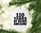 110th Birthday 110 Years Of Being Awesome - Oval Ornament