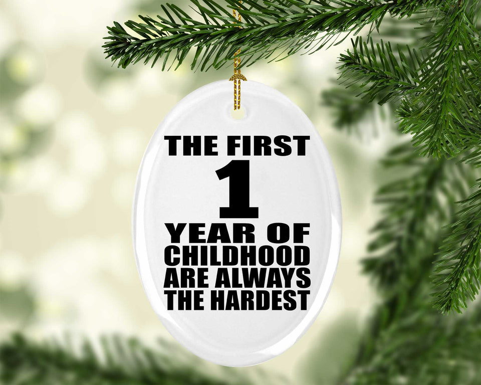 1st Birthday First 1 Year of Childhood Are The Hardest - Oval Ornament