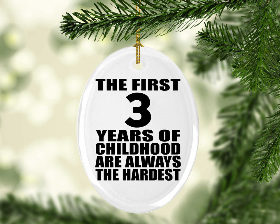 3rd Birthday First 3 Years of Childhood Are The Hardest - Oval Ornament