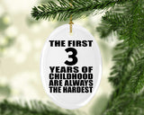 3rd Birthday First 3 Years of Childhood Are The Hardest - Oval Ornament