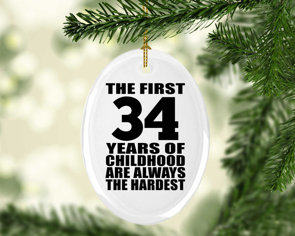 34th Birthday First 34 Years of Childhood Are The Hardest - Oval Ornament